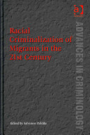 Racial criminalization of migrants in the 21st century /