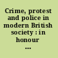 Crime, protest and police in modern British society : in honour of David Jones /