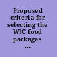 Proposed criteria for selecting the WIC food packages a preliminary report of the Committee to review the WIC food packages /