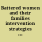 Battered women and their families intervention strategies and treatment programs /