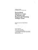 Sociocultural and service issues in working with pregnant and parenting teenage clients /