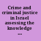 Crime and criminal justice in Israel assessing the knowledge base toward the twenty-first century /