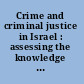 Crime and criminal justice in Israel : assessing the knowledge base toward the twenty-first century /