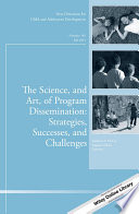 The science, and art, of program dissemination : strategies, successes, and challenges /