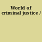 World of criminal justice /