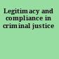 Legitimacy and compliance in criminal justice