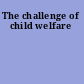 The challenge of child welfare