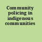 Community policing in indigenous communities