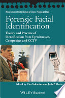 Forensic facial identification : theory and practice of identification from eyewitnesses, composites and CCTV /