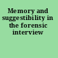 Memory and suggestibility in the forensic interview