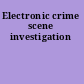 Electronic crime scene investigation