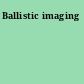 Ballistic imaging