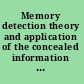 Memory detection theory and application of the concealed information test /