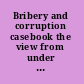 Bribery and corruption casebook the view from under the table /
