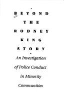 Beyond the Rodney King story : an investigation of police conduct in minority communities /