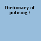 Dictionary of policing /