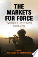 The markets for force : privatization of security across world regions /