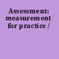 Assessment: measurement for practice /
