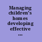 Managing children's homes developing effective leadership in small organizations /