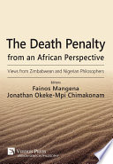 The death penalty from an African perspective : views from Zimbabwean and Nigerian philosophers /