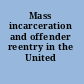 Mass incarceration and offender reentry in the United States