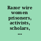 Razor wire women prisoners, activists, scholars, and artists /