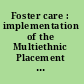 Foster care : implementation of the Multiethnic Placement Act poses difficult challenges : report to the Chairman, Subcommittee on Human Resources, Committee on Ways and Means, House of Representatives /