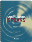 Social work speaks : National Association of Social Workers policy statements, 2012-2014 /