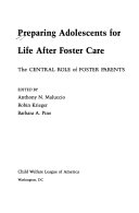 Preparing adolescents for life after foster care : the central role of foster parents /