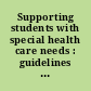 Supporting students with special health care needs : guidelines and procedures for schools /