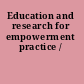 Education and research for empowerment practice /