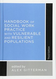 Handbook of social work practice with vulnerable and resilient populations /