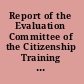 Report of the Evaluation Committee of the Citizenship Training Department of the Boston Juvenile Court.