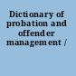 Dictionary of probation and offender management /