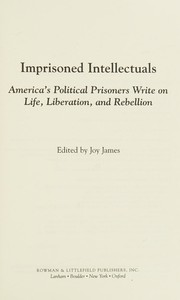 Imprisoned intellectuals : America's political prisoners write on life, liberation, and rebellion /