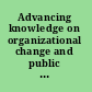 Advancing knowledge on organizational change and public sector work /