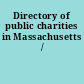 Directory of public charities in Massachusetts /