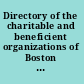 Directory of the charitable and beneficient organizations of Boston : together with "legal suggestions," etc. : prepared for the Associated Charities.
