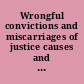 Wrongful convictions and miscarriages of justice causes and remedies in North American and European criminal justice systems /