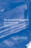 The communist movement at a crossroads : plenums of the Communist International's Executive Committee, 1922-1923 /