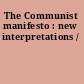 The Communist manifesto : new interpretations /