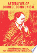 Afterlives of Chinese communism : political concepts from Mao To Xi /