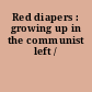 Red diapers : growing up in the communist left /