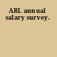 ARL annual salary survey.