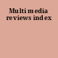 Multi media reviews index