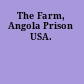 The Farm, Angola Prison USA.