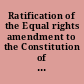 Ratification of the Equal rights amendment to the Constitution of the United States of America report of the Joint Privileges and Elections Committees of the General Assembly to the Governor and the General Assembly of Virginia.