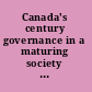 Canada's century governance in a maturing society : essays in honour of John Meisel /