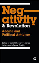 Negativity and revolution Adorno and political activism /