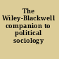 The Wiley-Blackwell companion to political sociology